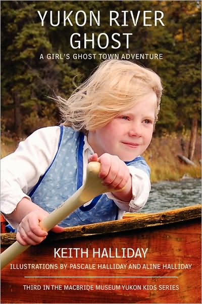 Cover for Keith Halliday · Yukon River Ghost: a Girl¿s Ghost Town Adventure (Paperback Book) (2008)