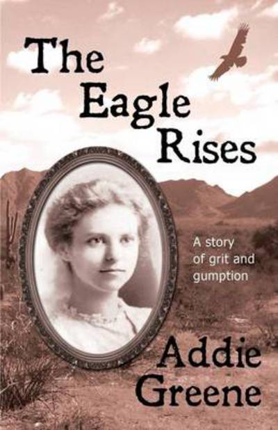 Cover for Addie Greene · The Eagle Rises (Paperback Book) (2014)