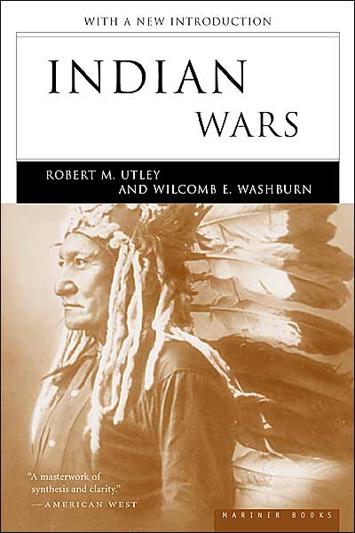 Indian Wars - Robert M. Utley - Książki - HarperCollins - 9780618154647 - 9 stycznia 2002