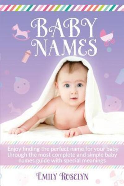 Baby Names - Emily Roselyn - Książki - Brock Way - 9780648557647 - 3 maja 2019