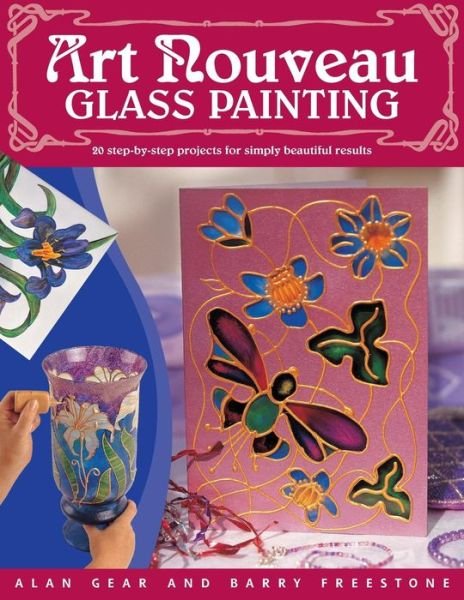 Cover for Alan Gear · &quot;Art Nouveau&quot; Glass Painting Made Easy: 20 Step by Step Projects for Simply Beautiful Results (Paperback Bog) (2007)