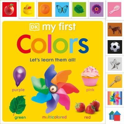 My First Colors - Dk - Bøger - Dorling Kindersley Publishing, Incorpora - 9780744082647 - 12. september 2023