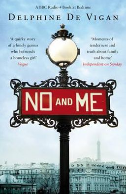 No and Me - Delphine de Vigan - Kirjat - Bloomsbury Publishing PLC - 9780747599647 - maanantai 2. elokuuta 2010