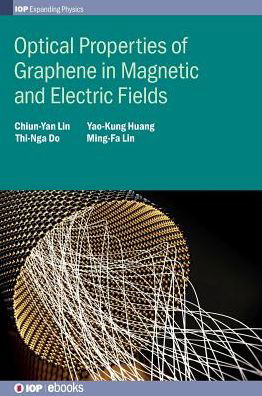 Cover for Lin, Chiun-Yan (National Cheng Kung University, Taiwan) · Optical Properties of Graphene in Magnetic and Electric Fields - IOP Expanding Physics (Hardcover bog) (2017)