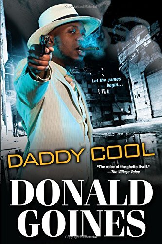 Daddy Cool - Donald Goines - Livros - Melrose Publishing Company - 9780758294647 - 26 de agosto de 2014