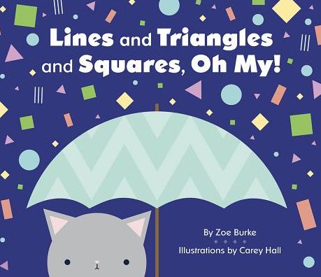 Cover for Zoe Burke · Lines Triangles Squares (Board book) (2017)