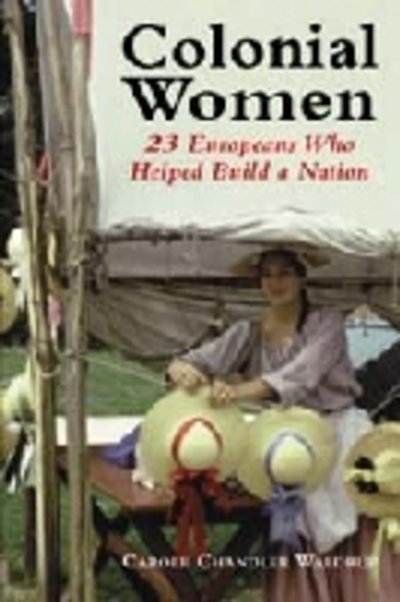 Cover for Carole Chandler Waldrup · Colonial Women: 23 Europeans Who Helped Build a Nation (Paperback Book) (1999)
