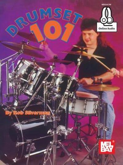 Drumset 101 - Rob Silverman - Książki - Mel Bay Publications, Inc. - 9780786691647 - 23 września 2015