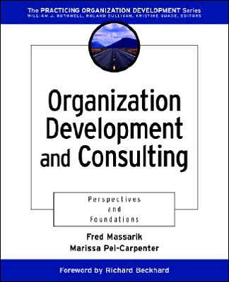 Cover for Massarik, Fred (Graduate School of Management at the University of California, Los Angeles) · Organization Development and Consulting: Perspectives and Foundations (Paperback Book) (2002)