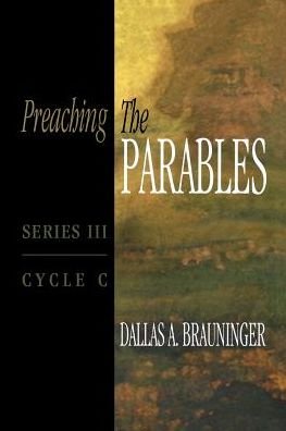Cover for Dallas A. Brauninger · Preaching the parables Cycle C (Book) (2003)