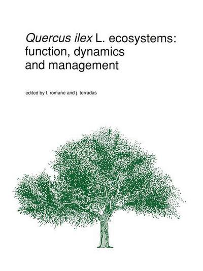 Cover for Quercus ilex L. ecosystems: function, dynamics and management - Advances in Vegetation Science (Hardcover Book) [Reprinted from VEGETATIO, 99/100, 1992 edition] (1992)