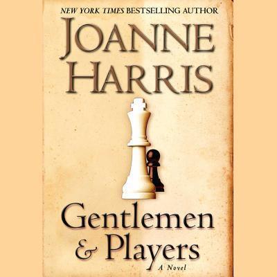 Gentlemen & Players - Joanne Harris - Audio Book - BBC Audiobooks - 9780792739647 - February 1, 2006