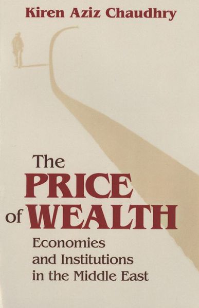 Cover for Kiren Aziz Chaudhry · The Price of Wealth: Economies and Institutions in the Middle East - Cornell Studies in Political Economy (Gebundenes Buch) (1997)