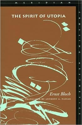 Cover for Ernst Bloch · The Spirit of Utopia - Meridian: Crossing Aesthetics (Hardcover Book) (2000)