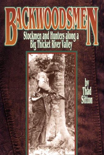 Cover for Thad Sitton · Backwoodsmen: Stockmen and Hunters along a Big Thicket River Valley (Pocketbok) (1995)