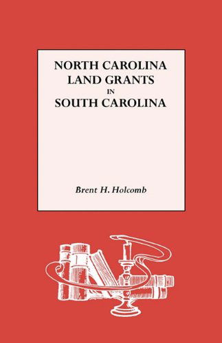 Cover for Brent Holcomb · North Carolina Land Grants in South Carolina (Paperback Book) (2008)