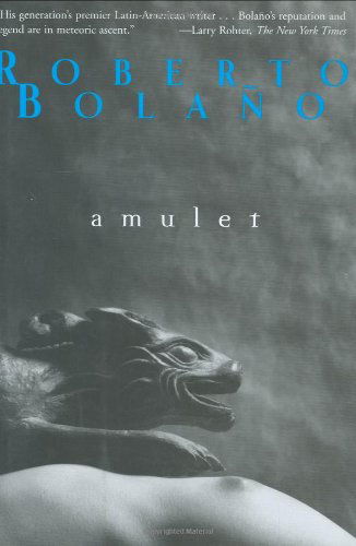 Amulet - Roberto Bolano - Książki - New Directions Publishing Corporation - 9780811216647 - 8 stycznia 2007