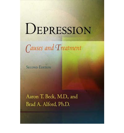 Cover for Beck, M.D., Aaron T. · Depression: Causes and Treatment (Paperback Book) (2009)