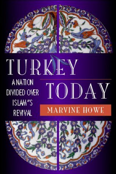 Cover for Marvine Howe · Turkey Today: A Nation Divided Over Islam's Revival (Hardcover Book) (2000)