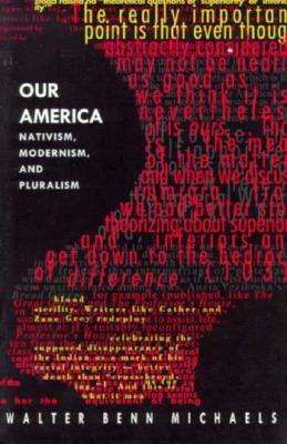 Cover for Walter Benn Michaels · Our America: Nativism, Modernism, and Pluralism - Post-Contemporary Interventions (Pocketbok) [New edition] (1997)