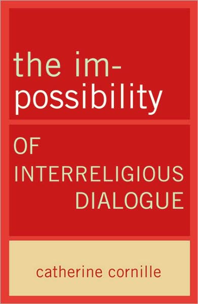 Cover for Catherine Cornille · Im-Possibility of Interreligious Dialogue (Paperback Book) (2008)