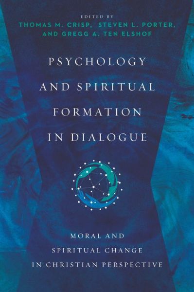 Cover for Thomas M. Crisp · Psychology and Spiritual Formation in Dialogue – Moral and Spiritual Change in Christian Perspective (Taschenbuch) (2019)