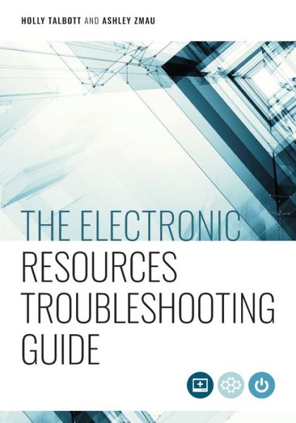 Cover for Holly Talbott · The Electronic Resources Troubleshooting Guide (Paperback Bog) (2020)