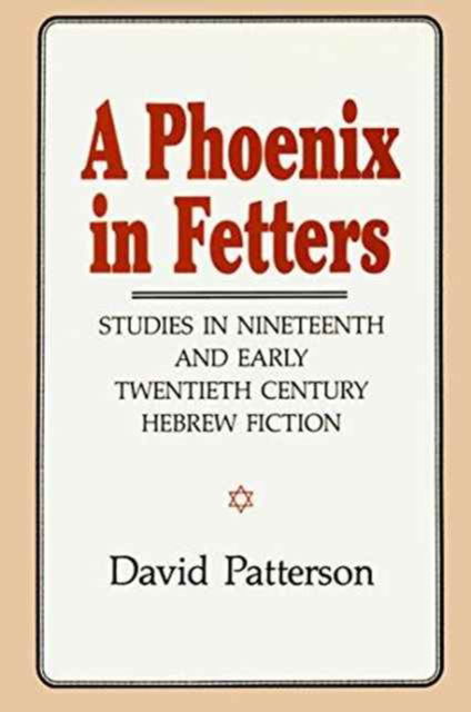 Cover for David Patterson · A Phoenix in Fetters - Oxford Centre for Postgraduate Hebrew Studies Series (Hardcover Book) (1990)