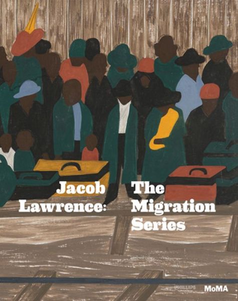 Cover for Leah Dickerman · Jacob Lawrence: The Migration Series (Hardcover Book) (2015)