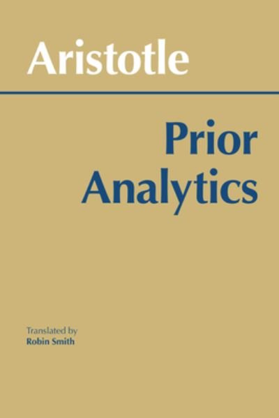 Cover for Aristotle · Prior Analytics - Hackett Classics (Paperback Book) (1989)