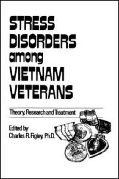 Cover for Figley, Charles R. (Tulane University) · Stress Disorders Among Vietnam Veterans: Theory, Research - Psychosocial Stress Series (Hardcover bog) (1978)