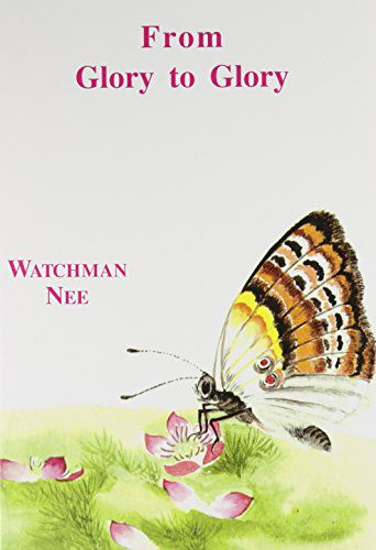 Cover for Watchman Nee · From Glory to Glory: (Paperback Book) (1985)