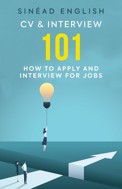 Cover for Sinead English · CV &amp; Interview 101: How to Apply and Interview for Jobs (Paperback Book) (2019)