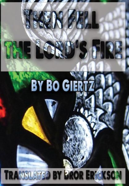 Cover for Bo Giertz · Then Fell the Lord's Fire (Hardcover Book) (2012)