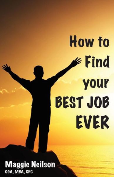 Cover for Maggie Neilson · How to Find Your Best Job Ever (Paperback Book) (2012)