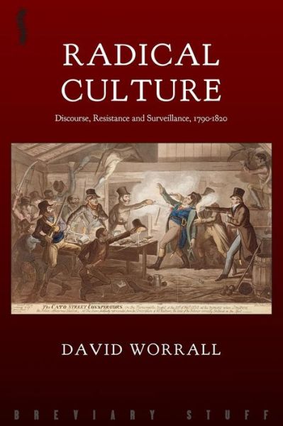 Cover for David Worrall · Radical Culture: Discourse, Resistance and Surveillance, 1790-1820 (Taschenbuch) [New edition] (2019)