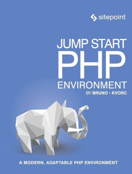 Cover for Bruno Skvorc · Jump Start PHP Environment (Paperback Book) (2016)