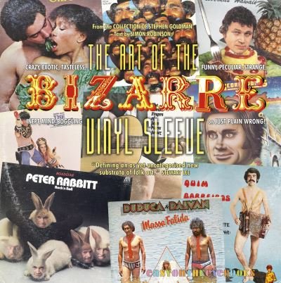 Cover for Simon Robinson · The Art of the Bizarre Vinyl Sleeve: Crazy, Exotic, Tastelesss, Funny, Peculiar, Strange, Inept, Mind-Boggling, or Just Plain Wrong (Pocketbok) (2023)