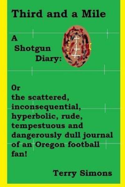 Cover for Terry Simons · Third and a Mile A Shotgun Diary (Paperback Book) (2018)