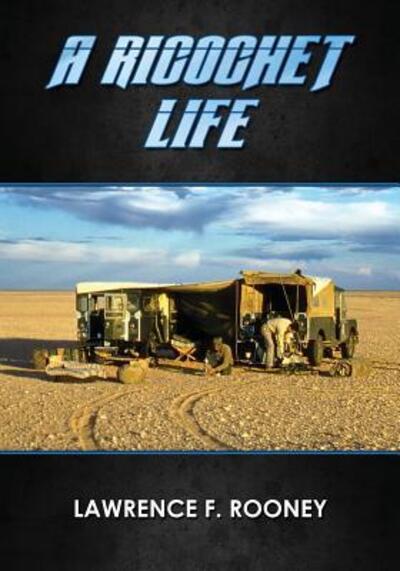 A Ricochet Life - Lawrence F Rooney - Books - Scott Publishing Company - 9780998238647 - December 30, 2016