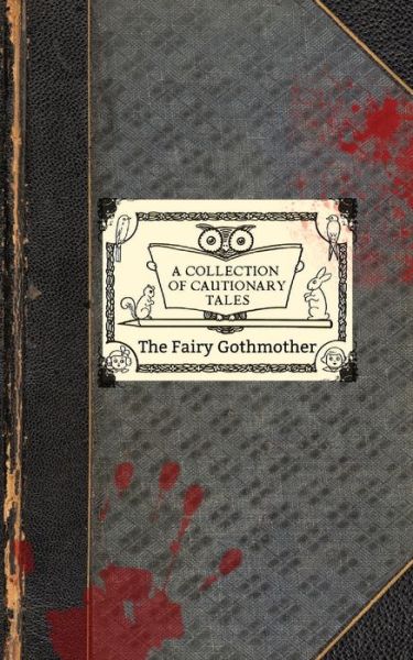 Cover for Jennifer Leigh Preston Chushcoff · The Fairy Gothmother: A Collection of Cautionary Tales (Paperback Book) (2020)