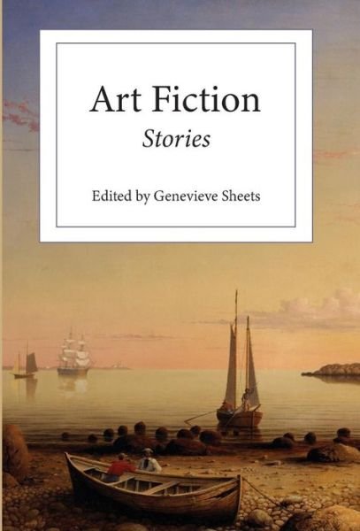 Cover for Genevieve Sheets · Art Fiction (Hardcover Book) (2019)