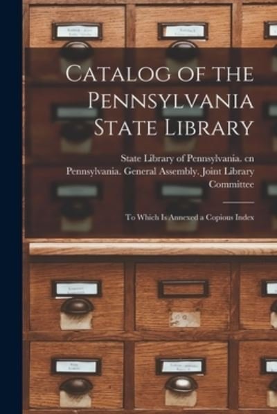 Cover for State Library of Pennsylvania Cn · Catalog of the Pennsylvania State Library (Pocketbok) (2021)