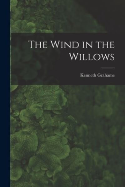 Wind in the Willows - Kenneth Grahame - Böcker - Creative Media Partners, LLC - 9781015479647 - 26 oktober 2022