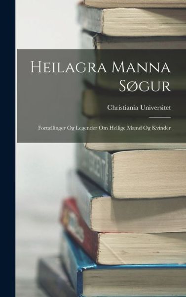 Heilagra Manna Søgur - Christiania Universitet - Books - Creative Media Partners, LLC - 9781018478647 - October 27, 2022