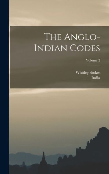 Cover for Whitley Stokes · Anglo-Indian Codes; Volume 2 (Book) (2022)