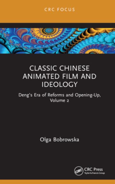 Cover for Olga Bobrowska · Chinese Animated Film and Ideology: Tradition, Innovation, and Interculturality - Focus Animation (Hardcover Book) (2023)