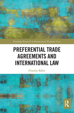 Cover for Graeme Baber · Preferential Trade Agreements and International Law - Routledge Research in International Economic Law (Pocketbok) (2021)
