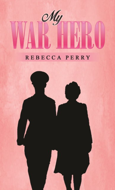 Cover for Rebecca Perry · My War Hero (Paperback Book) (2025)