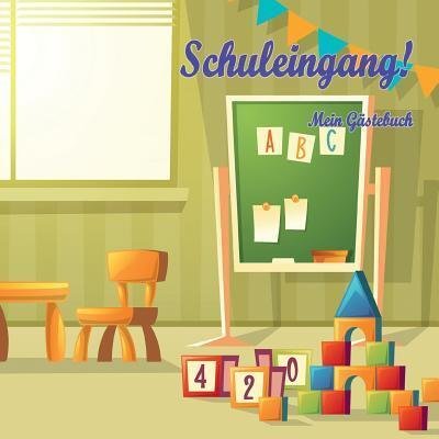 Cover for Geschenkideen Schuleingang · Schuleingang! Mein Gastebuch (Paperback Book) (2019)